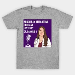 Dr damaris g podcast T-Shirt